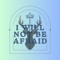 I Will Not Be Afraid - Stag